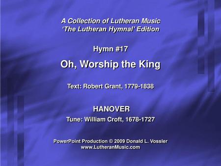 Oh, Worship the King Hymn #17 HANOVER A Collection of Lutheran Music