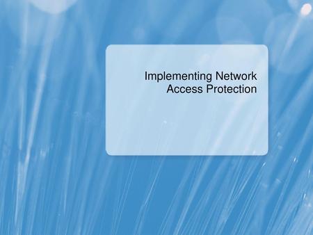 Implementing Network Access Protection