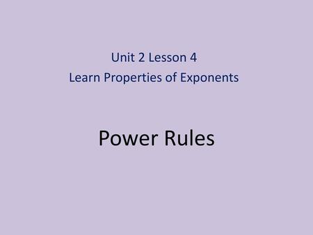 Unit 2 Lesson 4 Learn Properties of Exponents