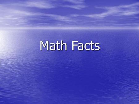 Math Facts.