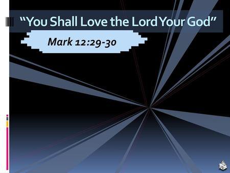 “You Shall Love the Lord Your God”