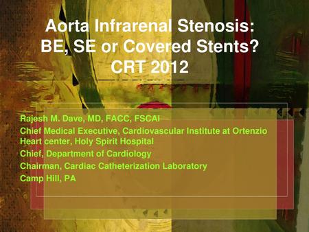 Aorta Infrarenal Stenosis: BE, SE or Covered Stents? CRT 2012