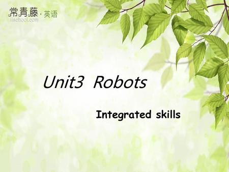 Unit3 Robots Integrated skills.