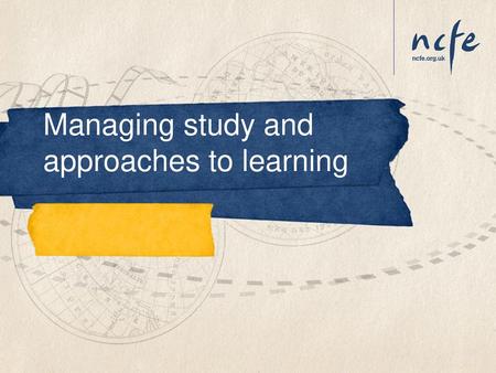 Managing study and approaches to learning