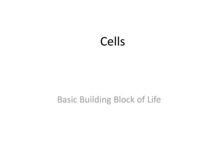 Basic Building Block of Life