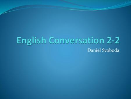 English Conversation 2-2