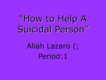 “How to Help A Suicidal Person”