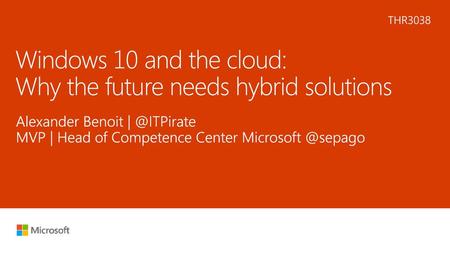 Windows 10 and the cloud: Why the future needs hybrid solutions