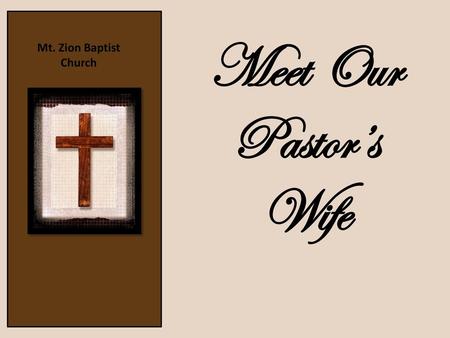 Meet Our Pastor’s Wife Mt. Zion Baptist Church