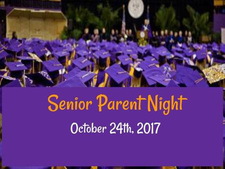 Senior Parent Night October 24th, 2017.