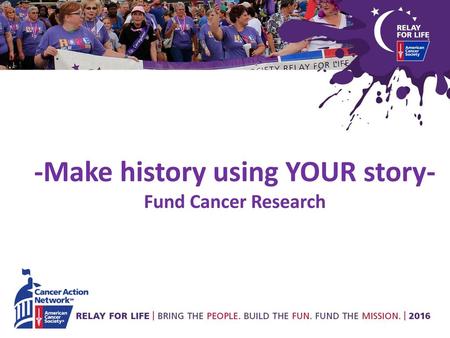 -Make history using YOUR story- Fund Cancer Research