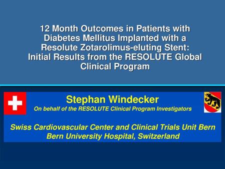 12 Month Outcomes in Patients with Diabetes Mellitus Implanted with a Resolute Zotarolimus-eluting Stent: Initial Results from the RESOLUTE Global Clinical.