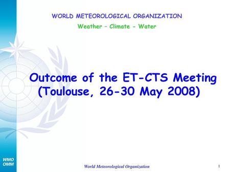 Outcome of the ET-CTS Meeting (Toulouse, May 2008)