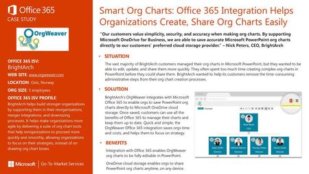 Smart Org Charts: Office 365 Integration Helps Organizations Create, Share Org Charts Easily “Our customers value simplicity, security, and accuracy when.
