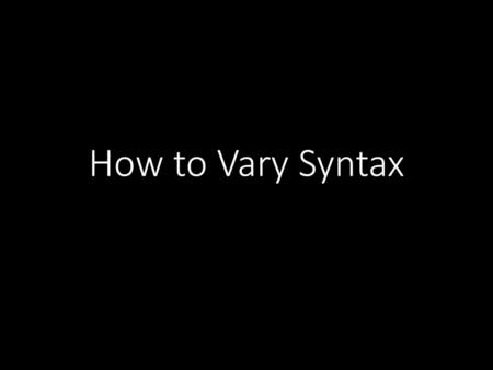 How to Vary Syntax.