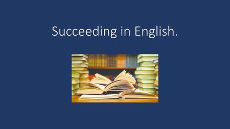 Succeeding in English..