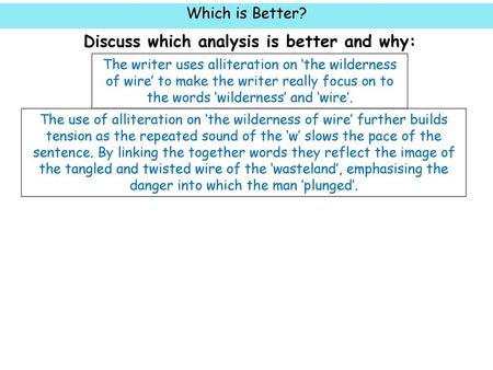 Discuss which analysis is better and why: