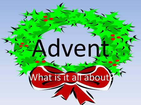 Advent What is it all about?.