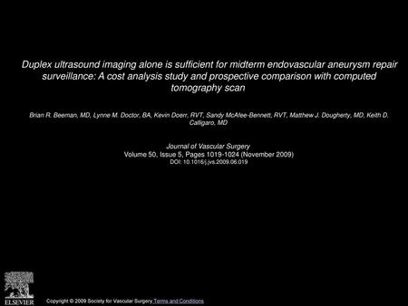 Duplex ultrasound imaging alone is sufficient for midterm endovascular aneurysm repair surveillance: A cost analysis study and prospective comparison.