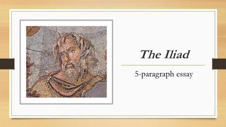 The Iliad 5-paragraph essay.