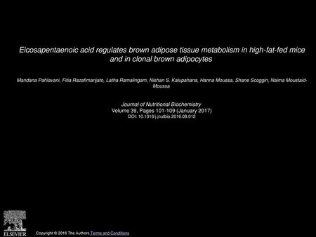 Eicosapentaenoic acid regulates brown adipose tissue metabolism in high-fat-fed mice and in clonal brown adipocytes  Mandana Pahlavani, Fitia Razafimanjato,