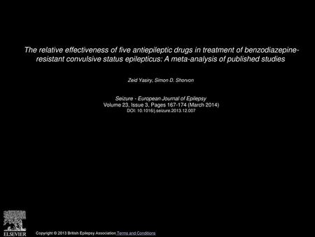 The relative effectiveness of five antiepileptic drugs in treatment of benzodiazepine- resistant convulsive status epilepticus: A meta-analysis of published.