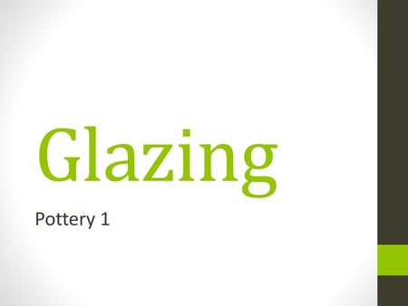 Glazing Pottery 1.