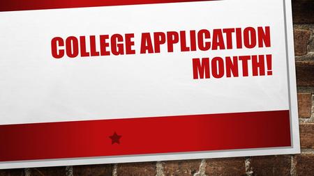 College Application Month!