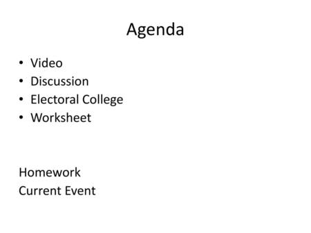 Agenda Video Discussion Electoral College Worksheet Homework