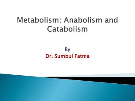 Metabolism: Anabolism and Catabolism