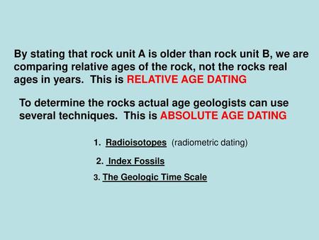 By stating that rock unit A is older than rock unit B, we are