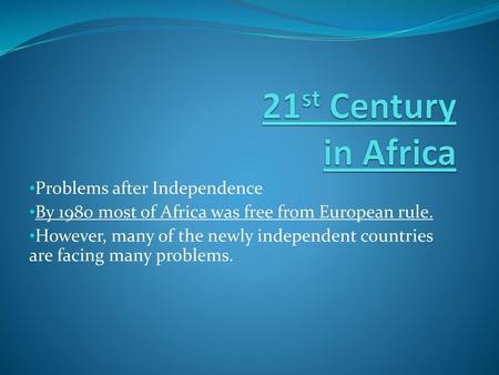 21st Century in Africa Problems after Independence