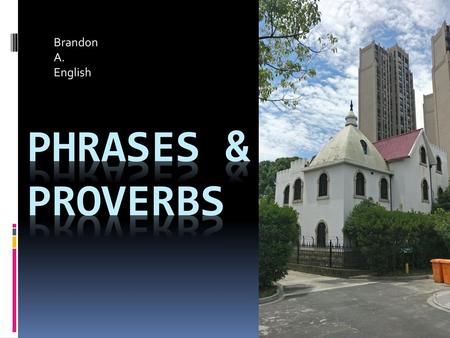 Brandon A. English Phrases & Proverbs.