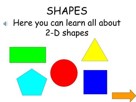 Here you can learn all about 2-D shapes