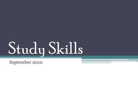 Study Skills September 2010.