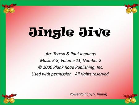 Jingle Jive Arr. Teresa & Paul Jennings Music K-8, Volume 11, Number 2