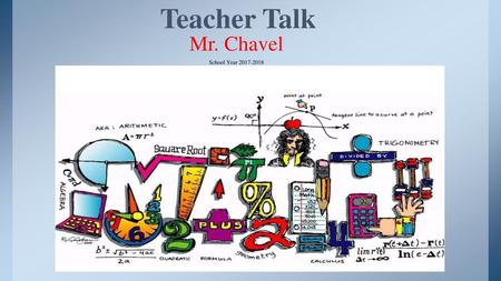 Mr. Chavel School Year 2017-2018 Teacher Talk.