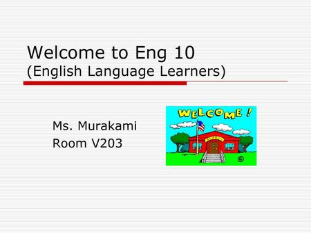 Welcome to Eng 10 (English Language Learners)