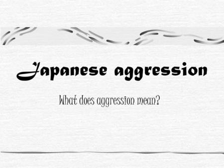 What does aggression mean?