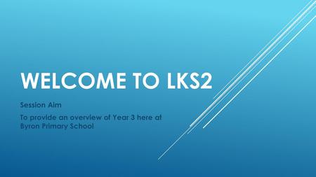 Welcome to lKS2 Session Aim