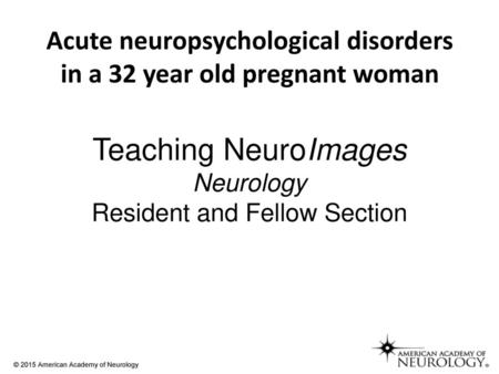 Teaching NeuroImages Neurology Resident and Fellow Section