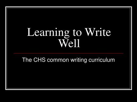 The CHS common writing curriculum