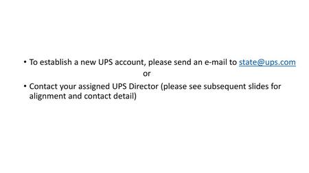 To establish a new UPS account, please send an  to