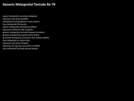 Generic Metoprolol Tartrate Re 79