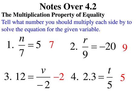 Notes Over 4.2 The Multiplication Property of Equality