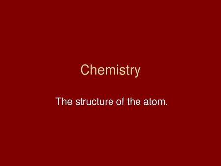 The structure of the atom.
