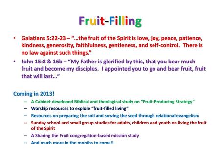 Fruit-Filling Galatians 5:22-23 – “…the fruit of the Spirit is love, joy, peace, patience, kindness, generosity, faithfulness, gentleness, and self-control.