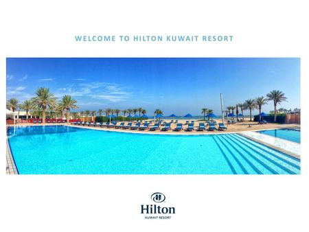 WELCOME TO HILTON KUWAIT RESORT