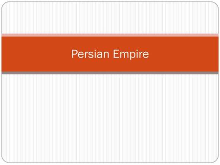 Persian Empire.
