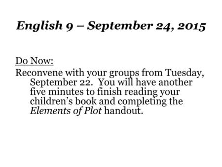 English 9 – September 24, 2015 Do Now: